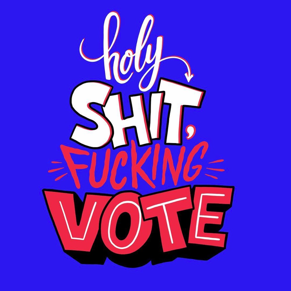 Holy Shit, Fucking Vote